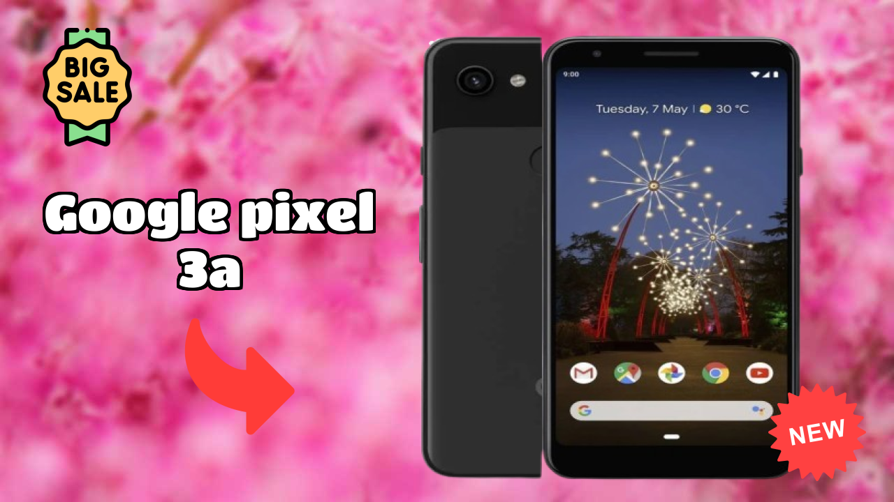 Google Pixel 3A 2026: Very Low Price to Buy this Mobile Phone