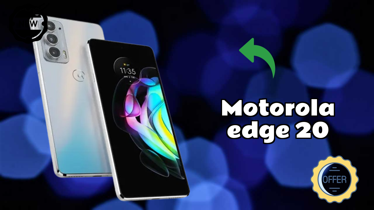 Get Motorola Edge 20 at Just ₹19,813 - Limited Time Offer!
