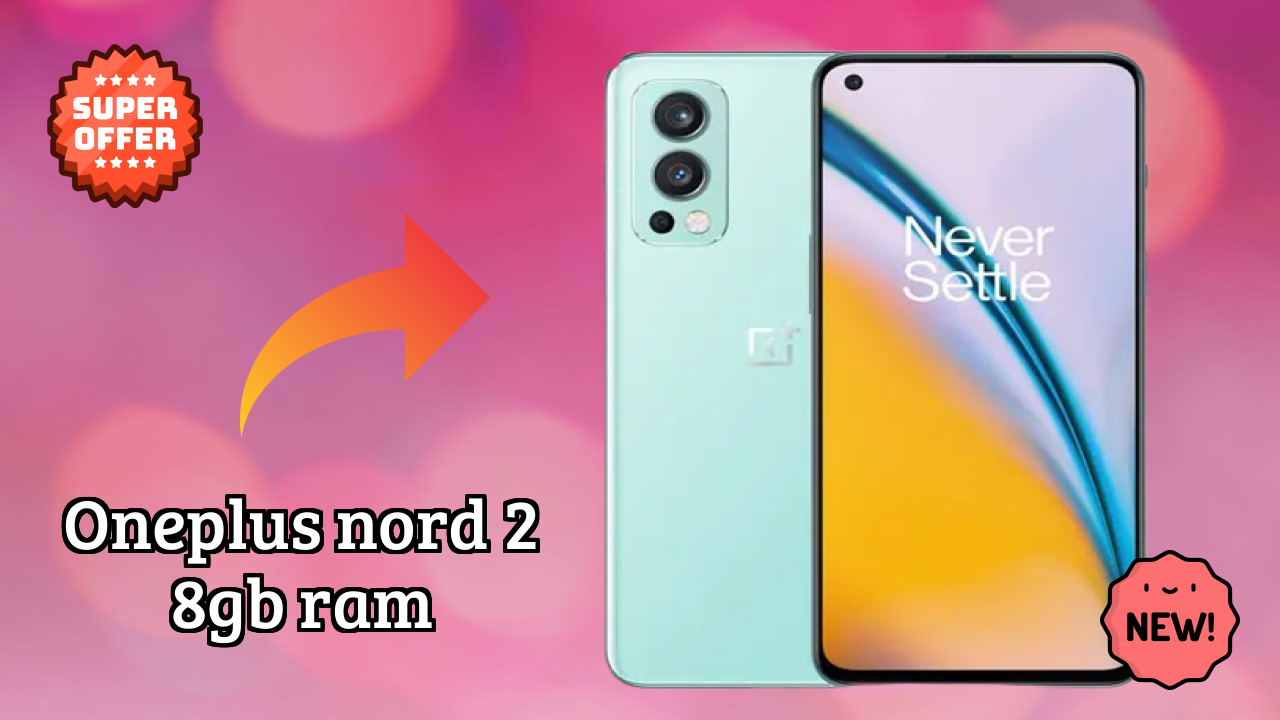 OnePlus Nord 2 8GB RAM at ₹25,999 - Complete Specifications
