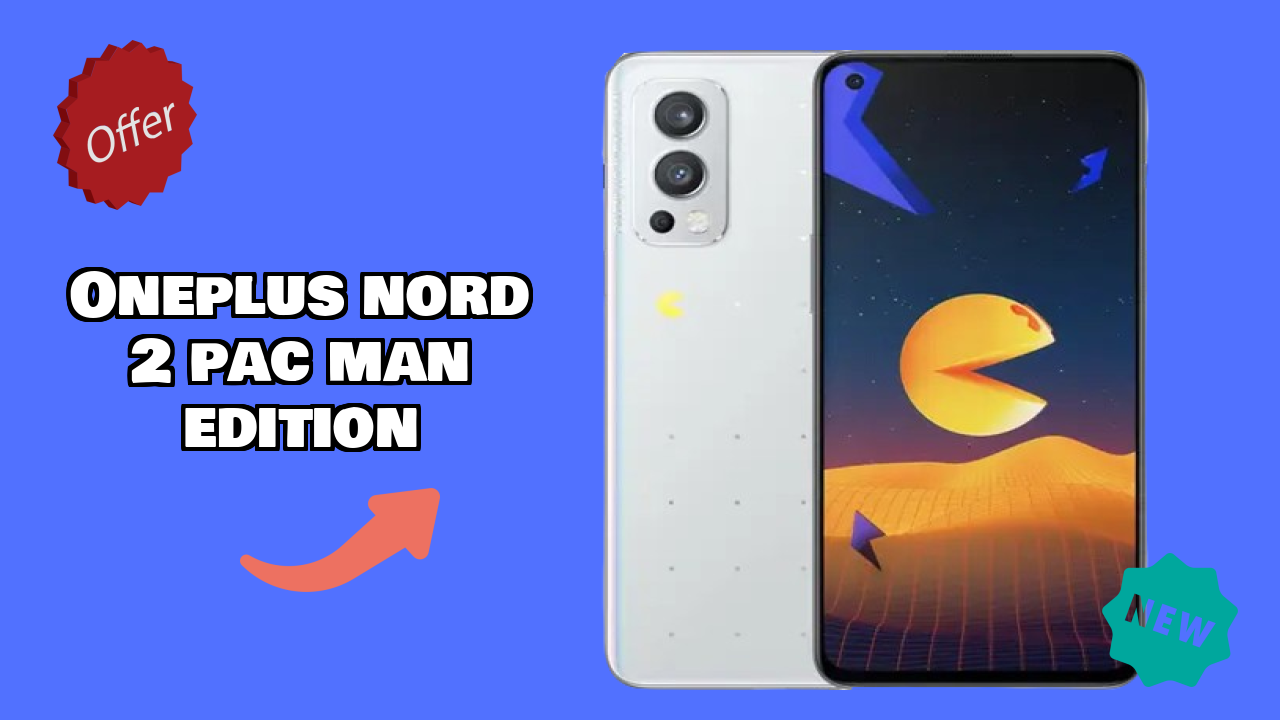 OnePlus Nord 2 Pac Man Edition at ₹37,999 - Everything About This Phone
