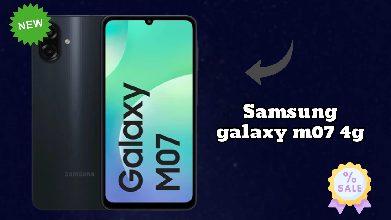 Samsung Galaxy M07 4G 2026 Full Specification Comparison
