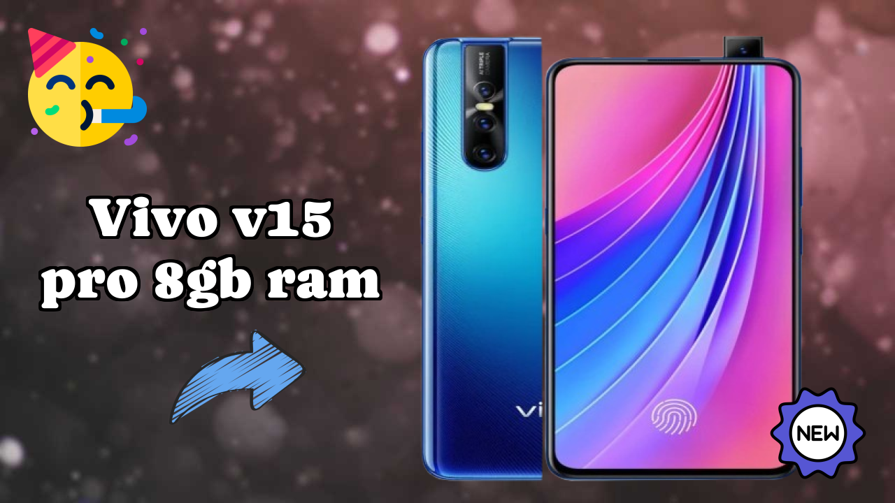 Why Vivo Vivo V15 Pro 8GB RAM is Perfect for Content Creators