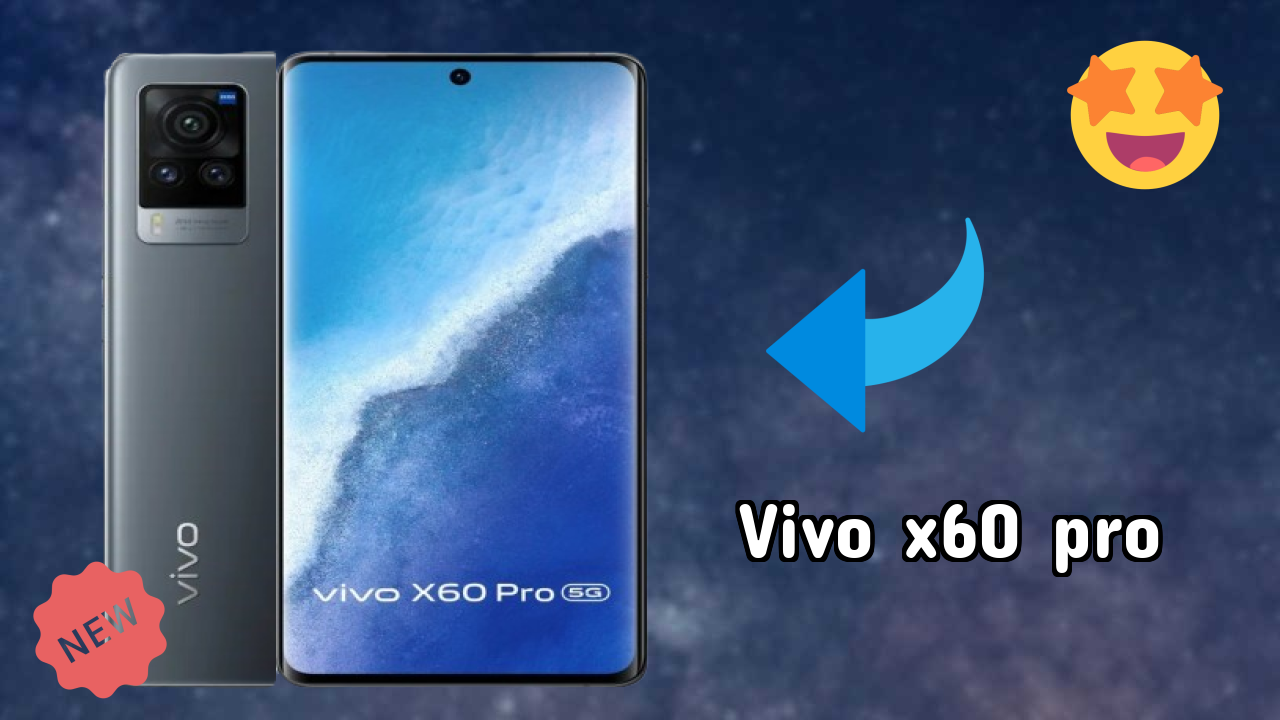 Vivo X60 Pro at ₹54,990 - Complete Specifications